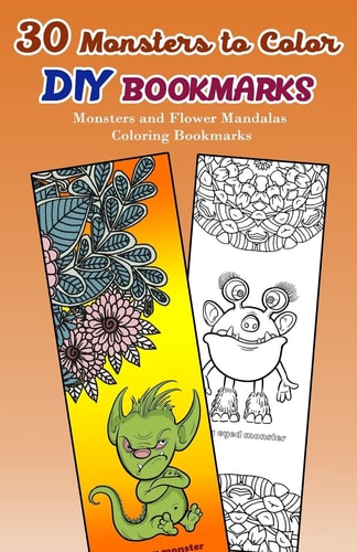 30 Monsters to Color DIY Bookmarks Monsters and Flower Mandalas Coloring Bookmarks
