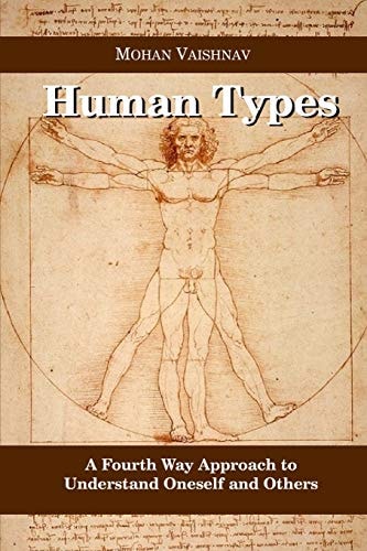 Human Types A Fourth Way Approach to Understand Oneself and Others