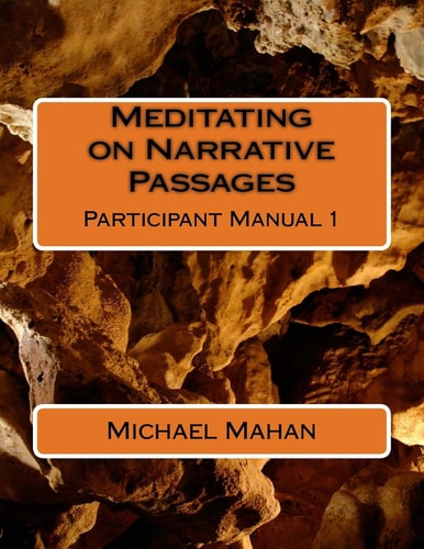 Meditating on Narrative Passages Participant Manual 1