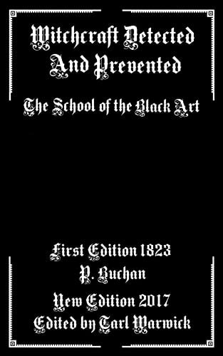 Witchcraft Detected and Prevented The School of the Black Art