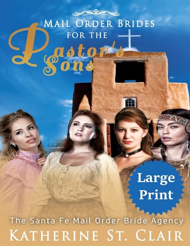 Mail Order Brides for the Pastor's Sons ***Large Print Edition*** The Santa Fe Mail Order Bride Agency