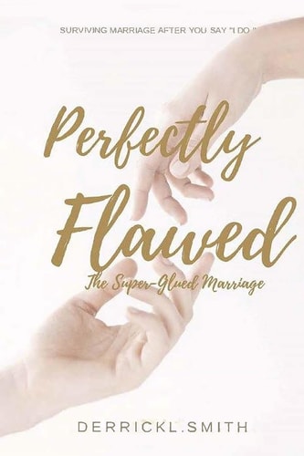 Perfectly Flawed The Super-Glued Marriage