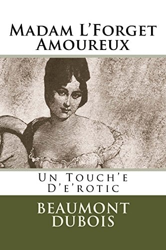 Madam L'Forget Amoureux Un Touch'e D'e'rotic