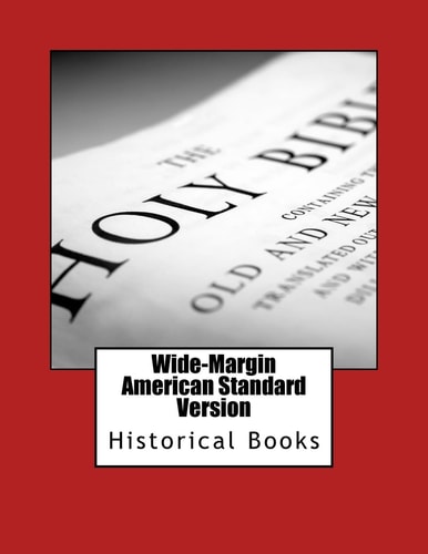 Wide-Margin American Standard Version Old Testament Historical Books