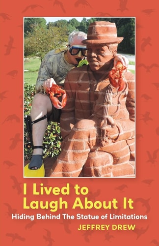 I Lived To Laugh About It Hiding Behind The Statue of Limitations