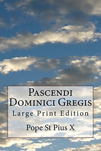 Pascendi Dominici Gregis Large Print Edition