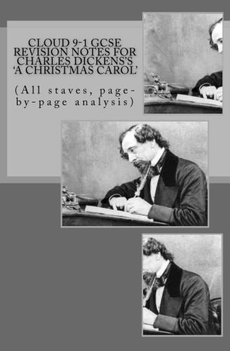 Cloud 9-1 GCSE REVISION NOTES for CHARLES DICKENS's a CHRISTMAS CAROL (All Staves, Page-By-page Analysis)