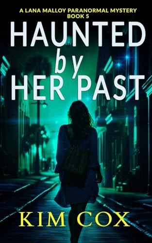 Haunted by Her Past A Lana Malloy Paranormal Mystery
