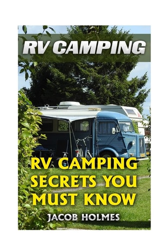 RV Camping RV Camping Secrets Ypu Must Know