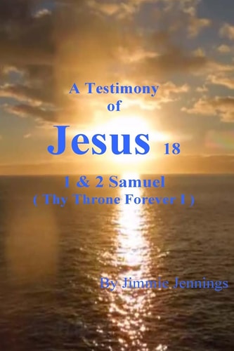 A Testimony of Jesus 18 1 and 2 Samuel (Thy Throne Forever I)