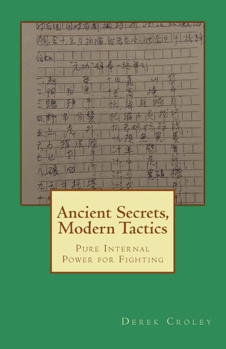 Ancient Secrets, Modern Tactics Pure Internal Power for Fighting