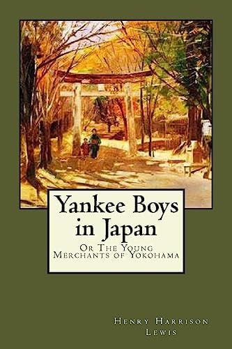 Yankee Boys in Japan Or The Young Merchants of Yokohama