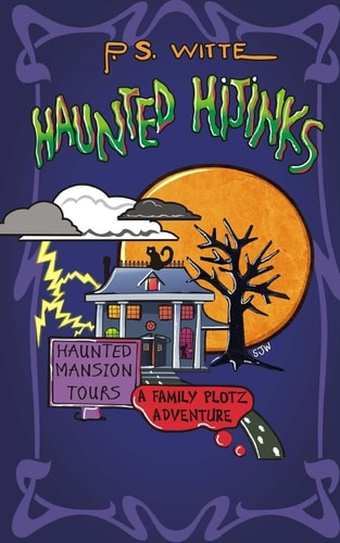 Haunted Hijinks A Family Plotz Adventure