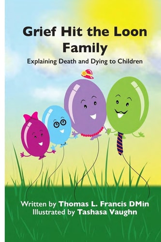 Grief Hit the Loon Family Explaining Death and Dying to Children