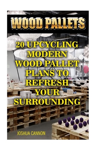 Wood Pallets 20 Upcycling Modern Wood Pallet Plans to Refresh Your Surrounding