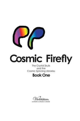 Cosmic Firefly The Crystal Skulls and the Cosmic Spinning Libraries