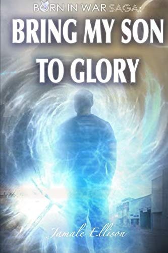 Bring My Son To Glory