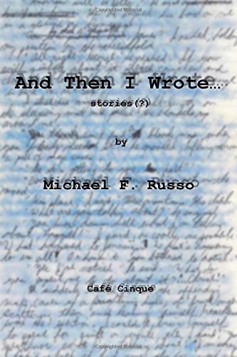 And Then I Wrote... Stories (?) By