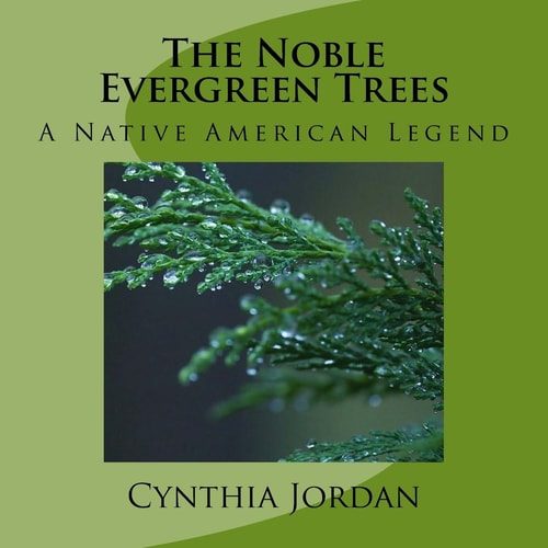 The Noble Evergreen Trees A Native American Legend