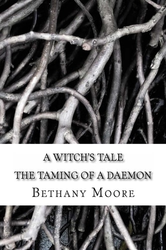 A Witch's Tale The Taming of a Daemon