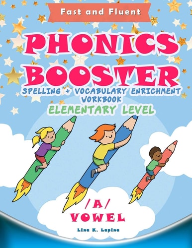 Phonics Booster: a Vowel (Elementary) Spelling + Vocabulary Enrichment