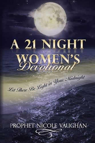 A 21 Night Women's Devotional Let There Be Light In Your Midnight