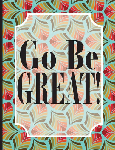 Go Be GREAT!