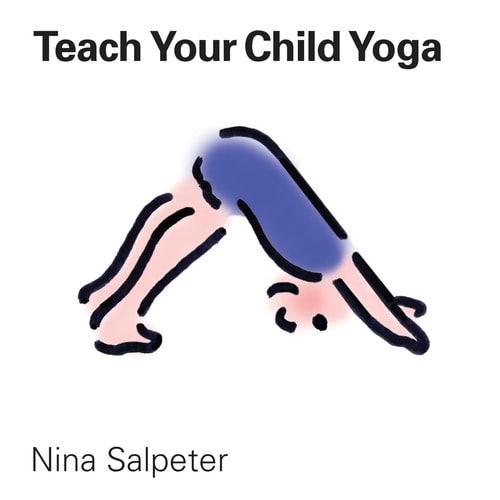 Teach Your Child Yoga