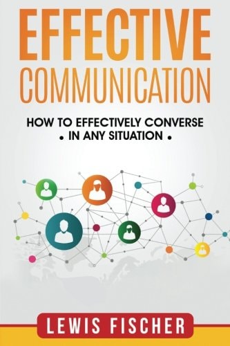 Effective Communication How to Effectively Converse in Any Situation