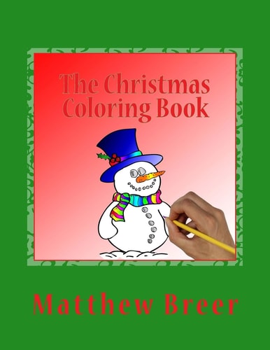 The Christmas Coloring Book An Adult Coloring Book, Inspired by All Things Christmas!