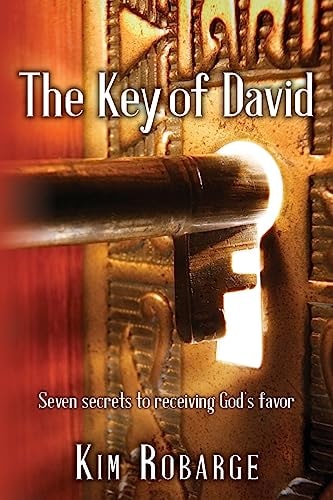 The Key of David Seven Secrets to Receiving God's Favor