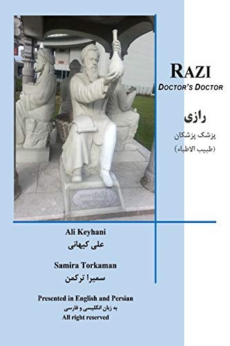 Razi Doctor's Doctor Persian Physician 800 C. E.