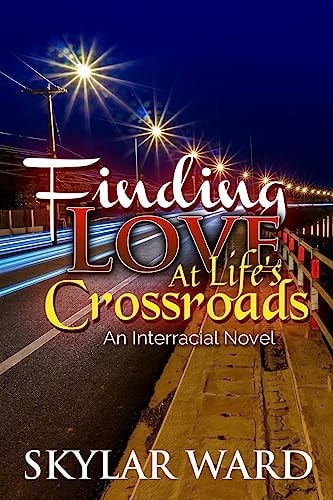 Finding Love at Life's Crossroads An Interracial Novel