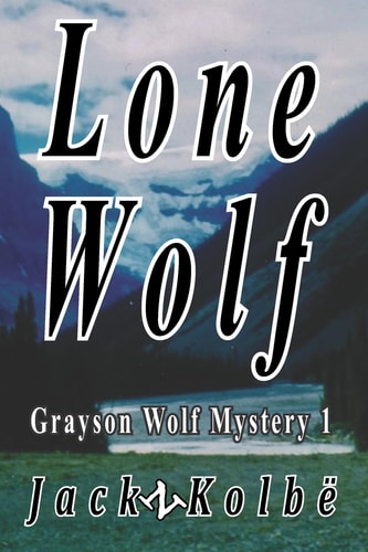 Lone Wolf A Grayson Wolf Mystery