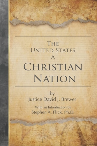 Brewer, the United States a Christian Nation Supreme Court Justice on the Blessing of Christianity to America