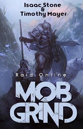 MOB Grind (Raid Online) A LitRPG Stand Alone Adventure