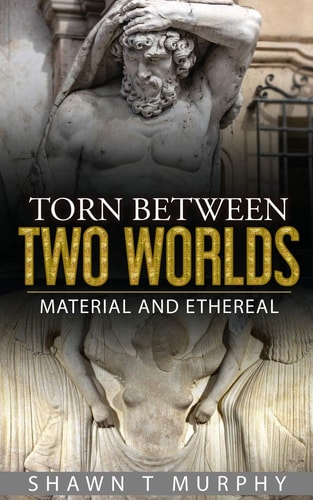 Torn Between Two Worlds Material and Ethereal