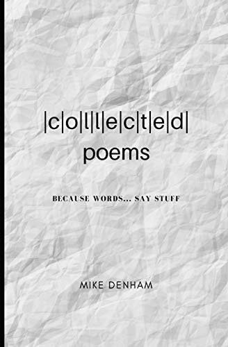 Collected Poems Because Words... Say Stuff
