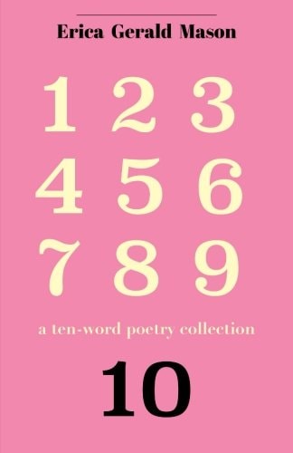 Ten. A Ten-Word Poetry Collection