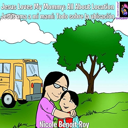 Jesus Loves My Mommy All About Location / Jesús Ama a Mi Mami: Todo Sobre la Ubicación