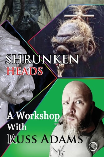 Shrunken Heads A Workshop with Russ Adams