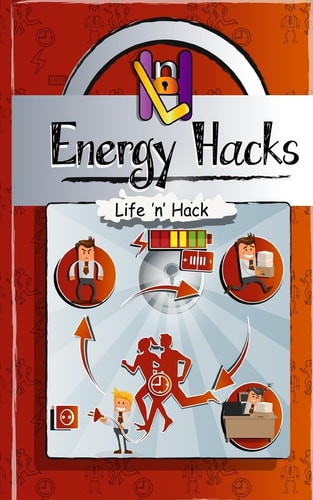 Energy Hacks 15 Simple Practical Hacks to Fight Fatigue and Get More Energy All Day
