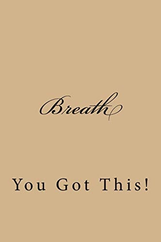 Breath You Got This!