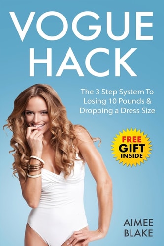 Vogue Hack - 3 Step Intermittent Fasting for Women to Lose Up to 10 Pounds In 10 Achieve Rapid Fat Loss and Drop a Dress Size with This Intermittent Fasting for Women System [Bonus Gifts Inside]