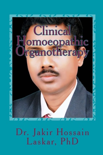 Clinical Homoeopathic Organotherapy Theory and Practice of Homoeopathy