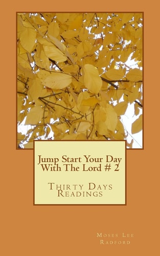 Jump Start Your Day With The Lord Thirty Days Readings