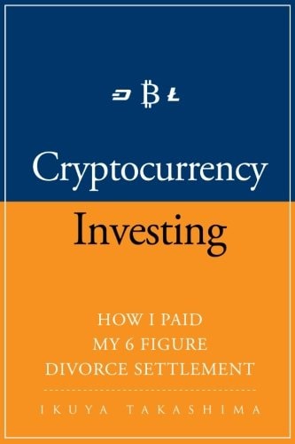 Cryptocurrency How I Paid My 6 Figure Divorce Settlement by Cryptocurrency Investing, Cryptocurrency Trading