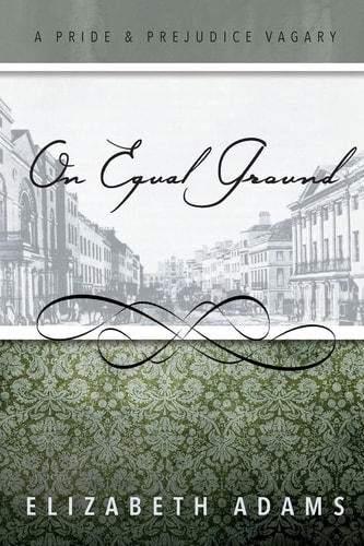 On Equal Ground A Pride and Prejudice Vagary