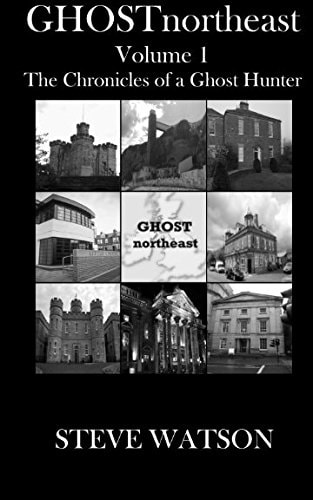 Ghostnortheast Volume 1 The Chronicles of a Ghost Hunter