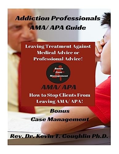 Addiction Professionals Ama/ APA Guide How to Keep Clients from Leaving Ama/ AP